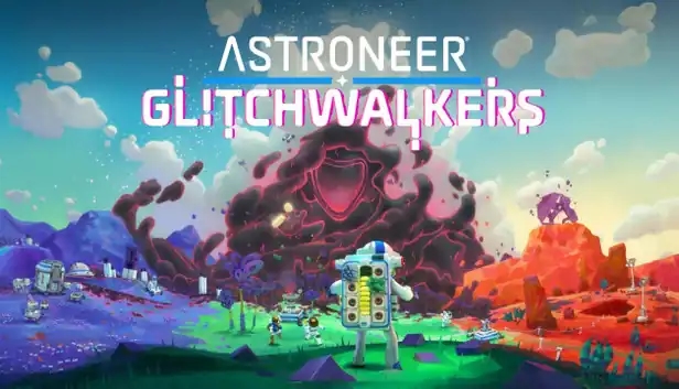 Astroneer: Glitchwalkers