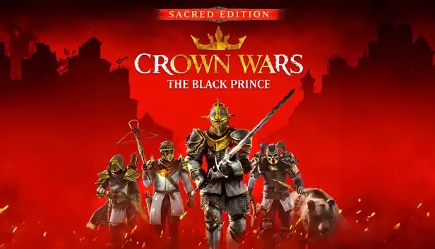 Crown Wars: The Black Prince - Sacred Edition
