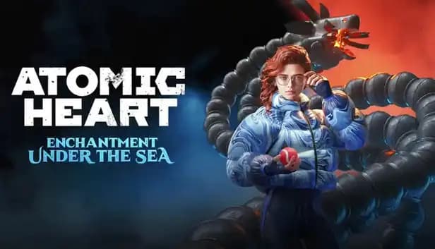 Atomic Heart - Enchantment Under the Sea cover