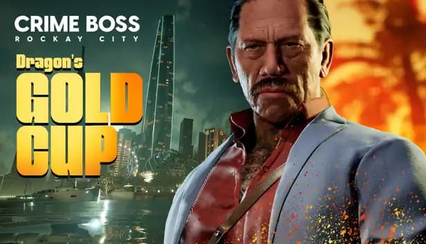 Crime Boss: Rockay City - Dragon's Gold Cup cover